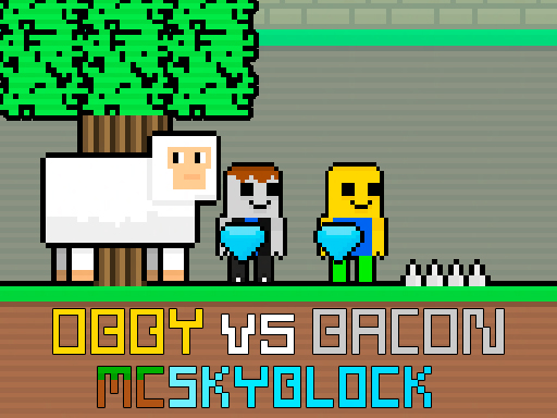Obby Vs Bacon Mcskyblock Game